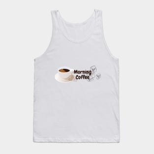 Morning coffee Thsirt Tank Top